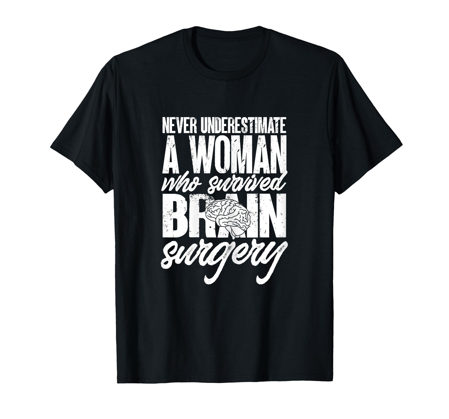 Woman Survived Brain Surgery Funny Brain Surgery Survivor T-Shirt