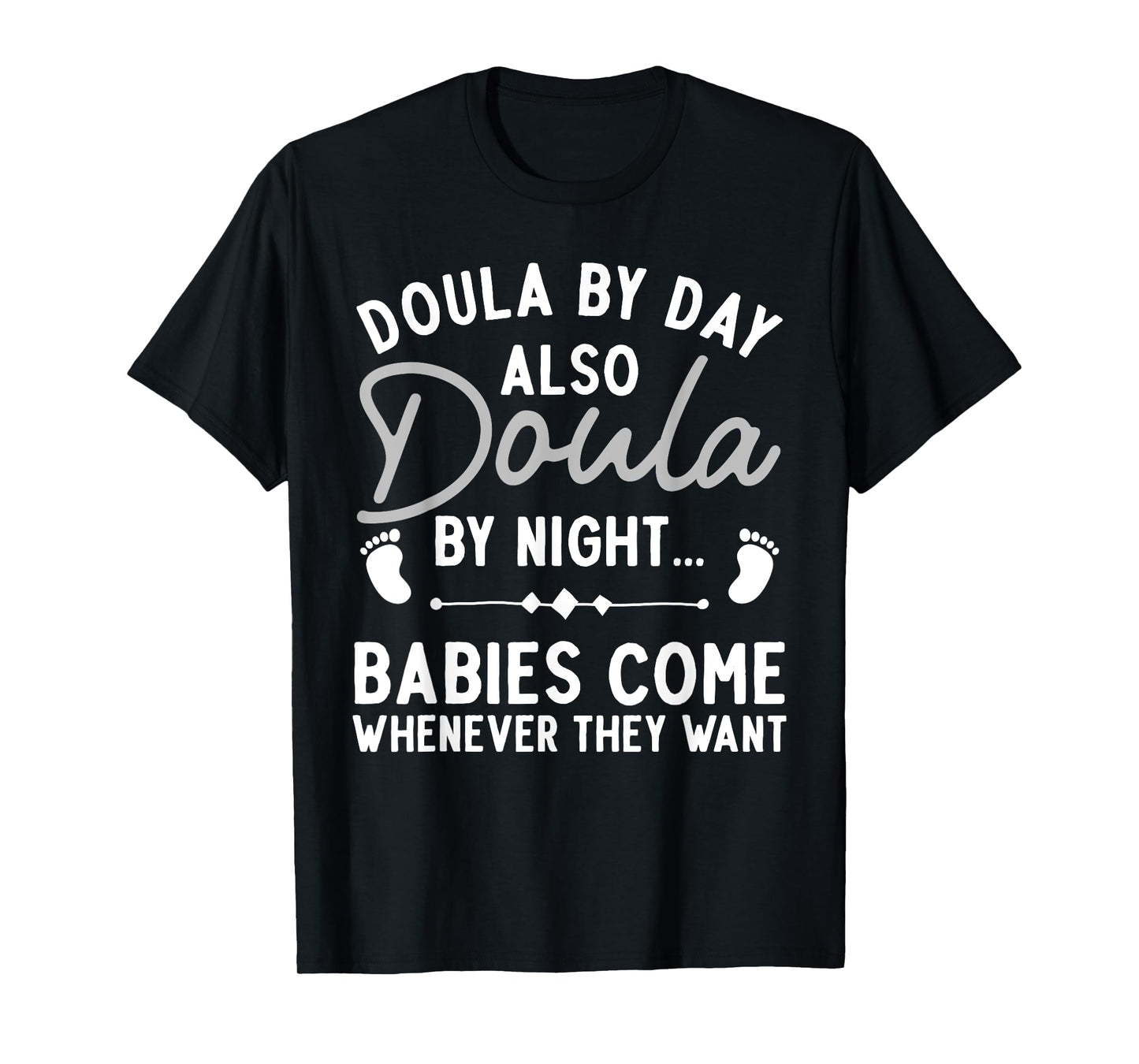Doula Art For Women Girl Labor & Delivery Birth Worker Doula T-Shirt