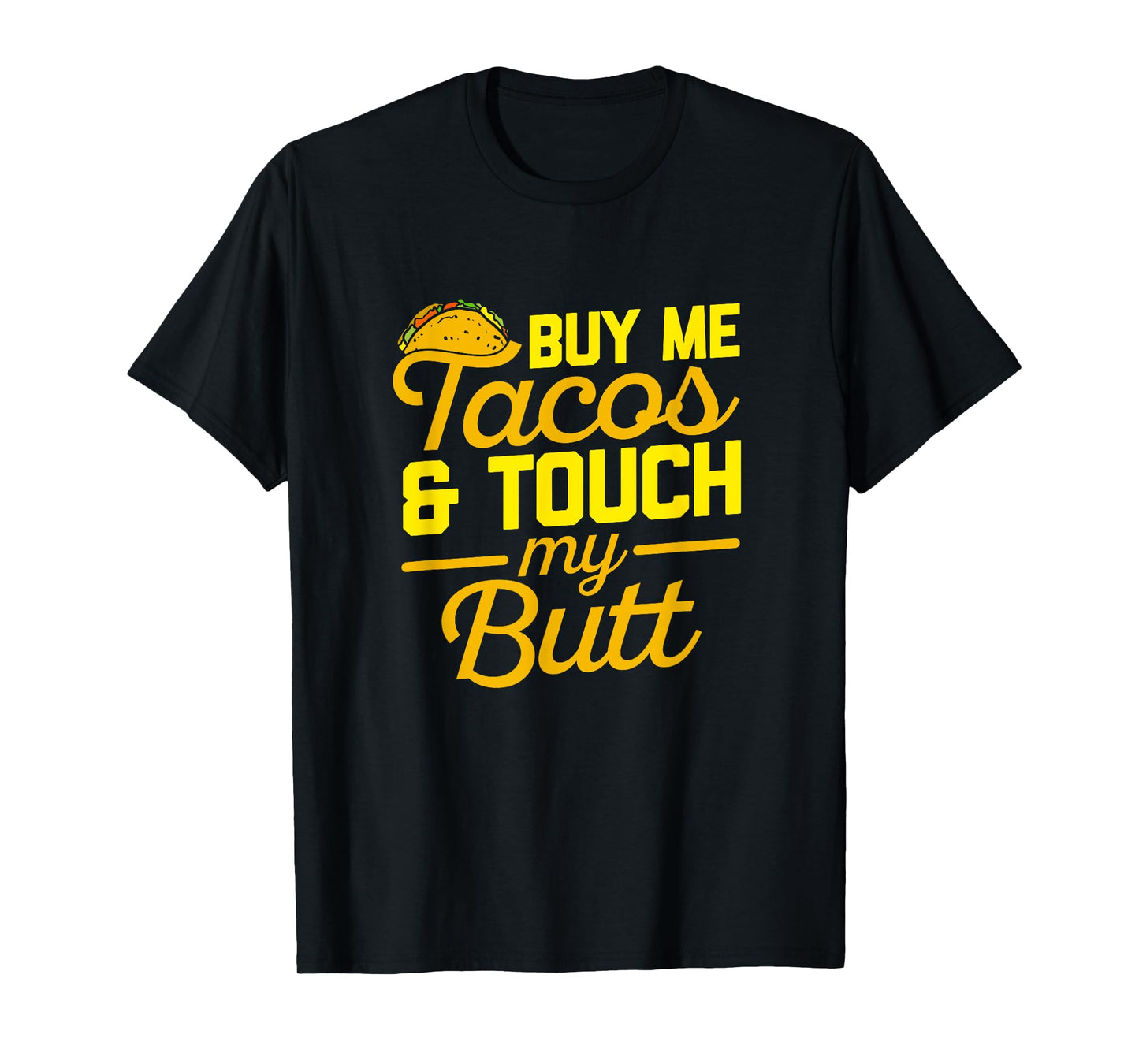 Buy Me Tacos and Touch My Butt Cinco De Mayo T-Shirt