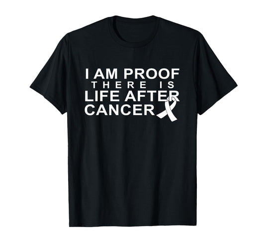I'm Proof There's Life After Cancer, I'm A Survivor Shirt T-Shirt