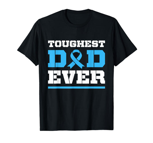 Toughest Dad Ever - Prostate Cancer Awareness Support T-Shirt