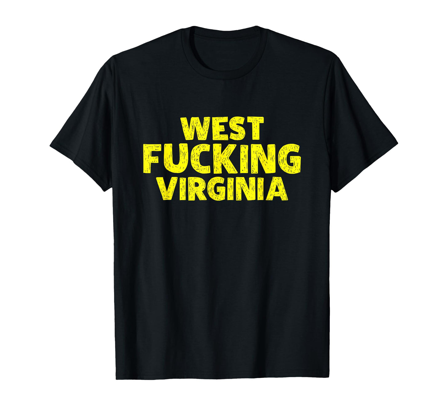 West Fucking Virginia For Men and Women T-Shirt