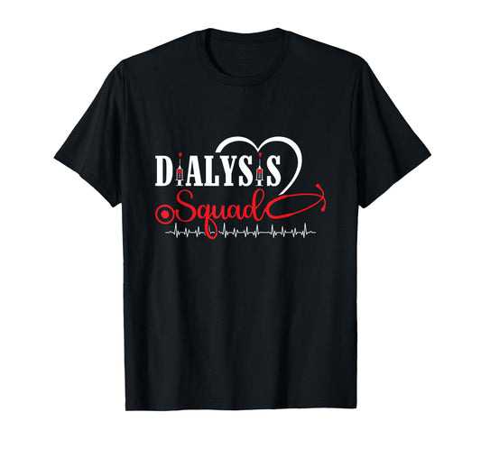 Dialysis Squad Dialysis Technician Hemodialysis Nephrology T-Shirt