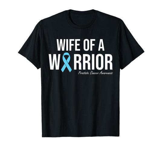Family Prostate Cancer Awareness Light Blue Wife Warrior T-Shirt