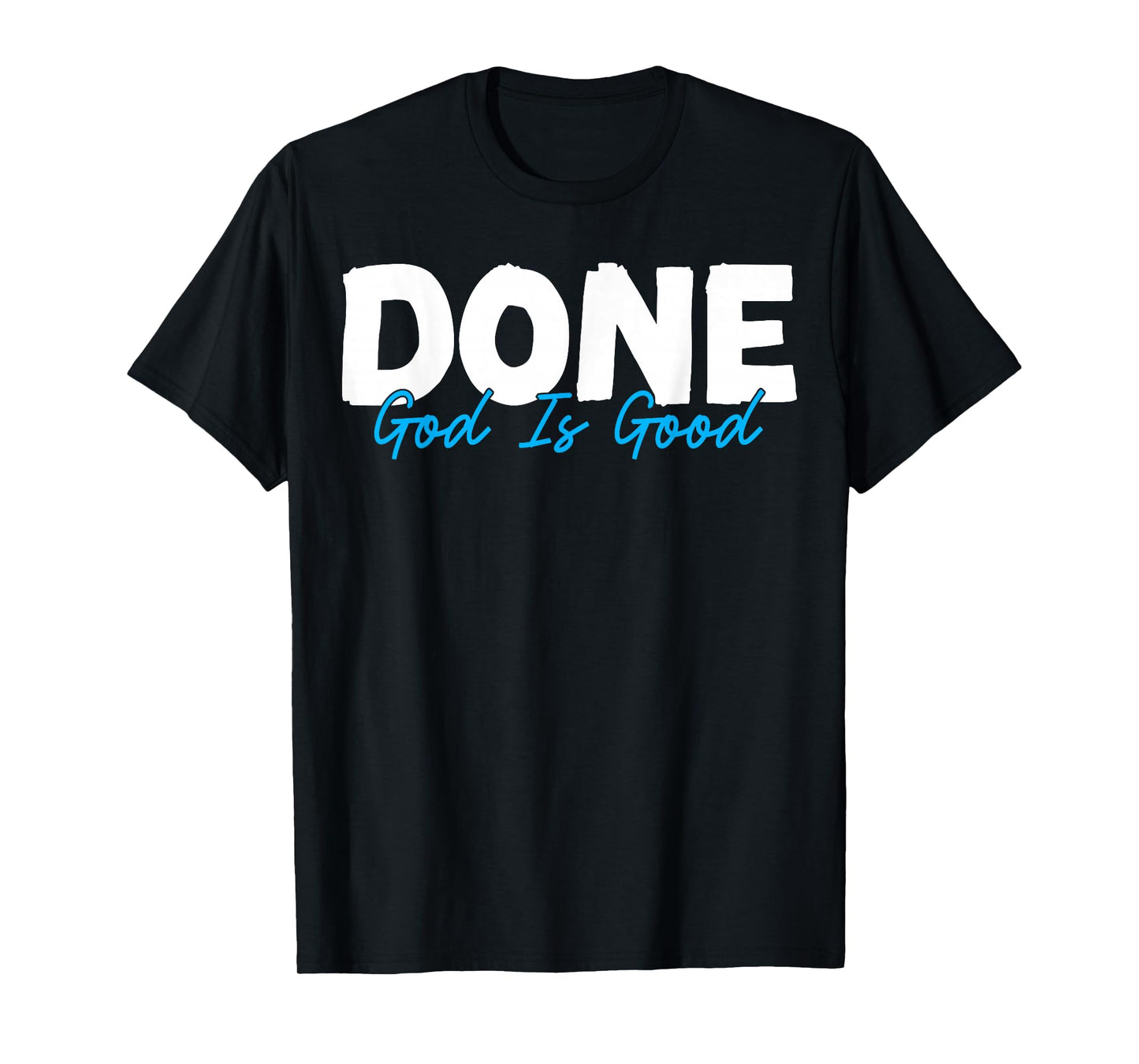 Cancer Survivor - Done God Is Good Chemo Cancer Awareness T-Shirt