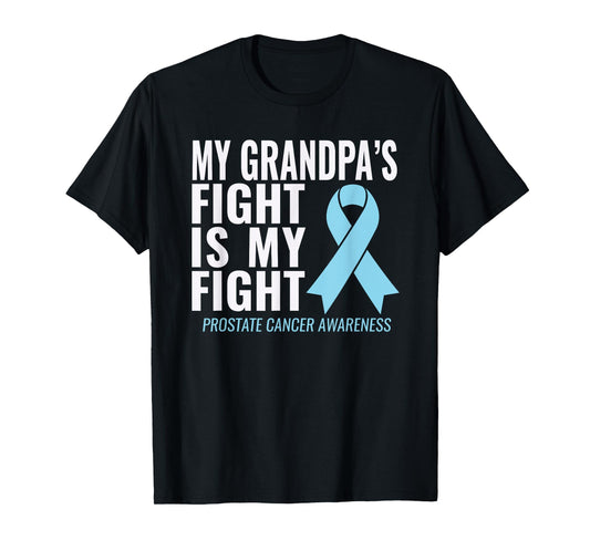 My Grandpa's Fight is My Fight Prostate Cancer Shirt T-Shirt