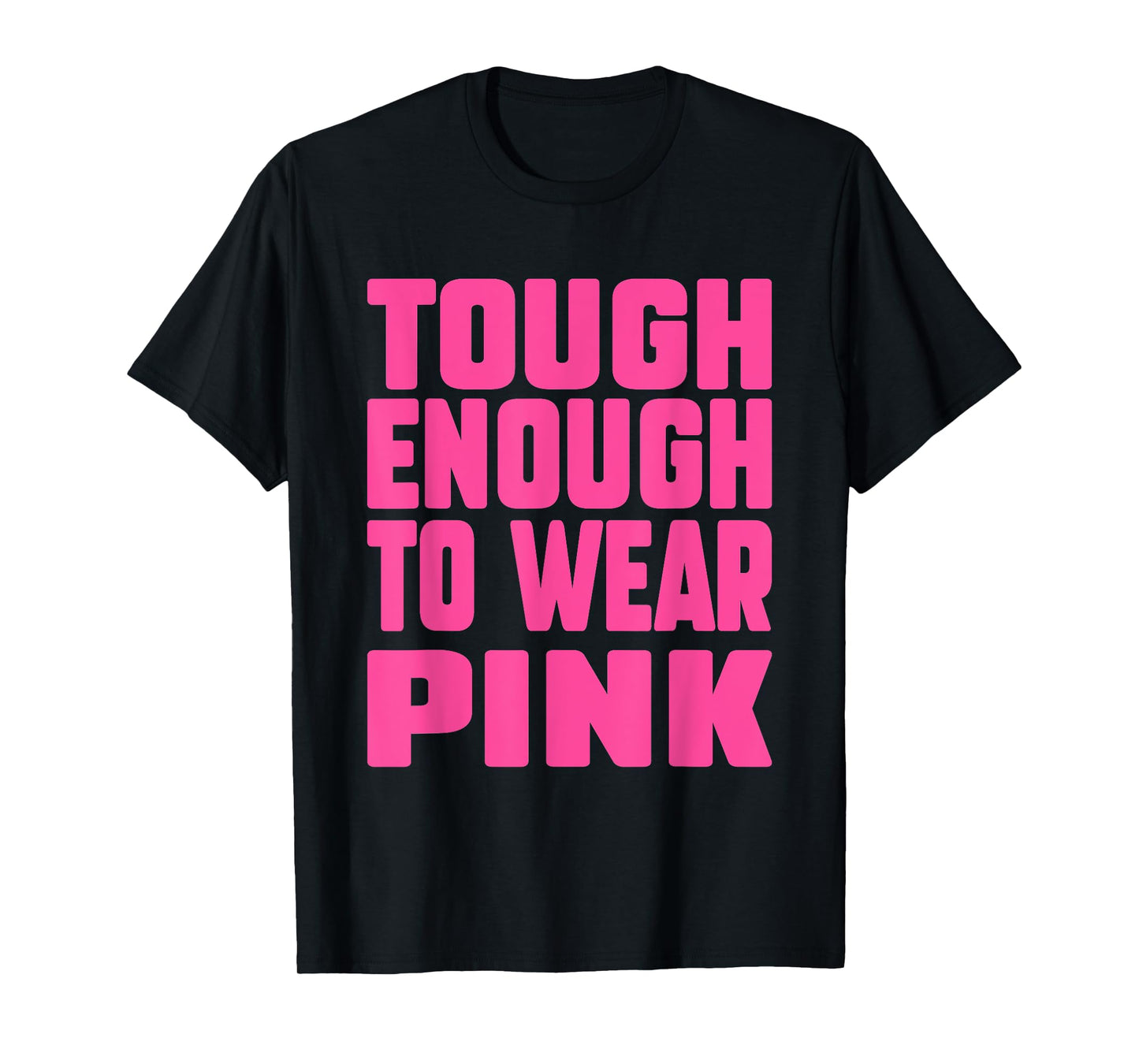 Tough Enough To Wear Pink Funny Pink Men Women Kids T-Shirt
