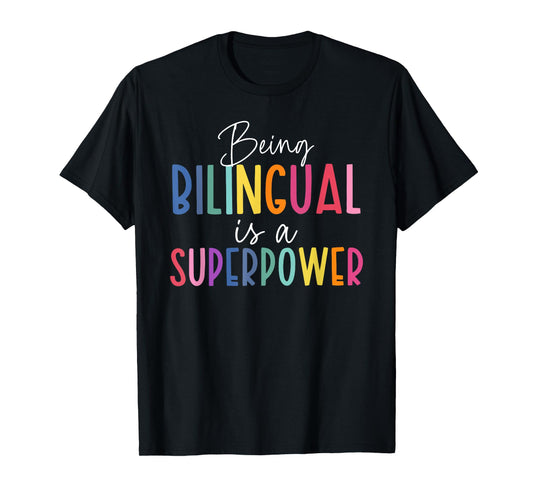 being bilingual is a superpower spanish mexican teacher T-Shirt