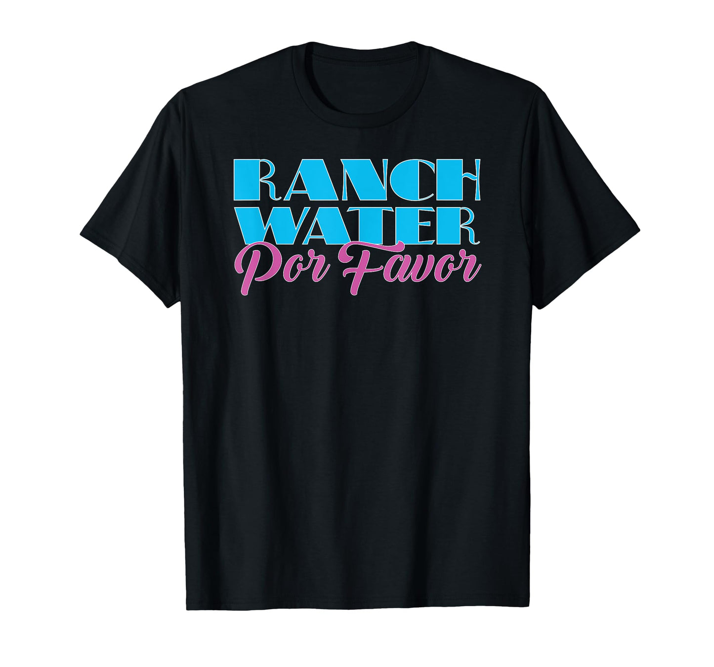 Ranch Water Por Favor Tequila Hard Seltzer Beer Drinking T-Shirt