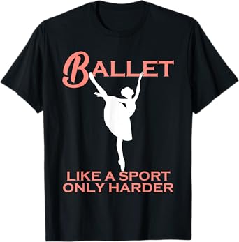 Funny Dance Sport Ballet Gift Women Cute Ballerina For Girls T-Shirt