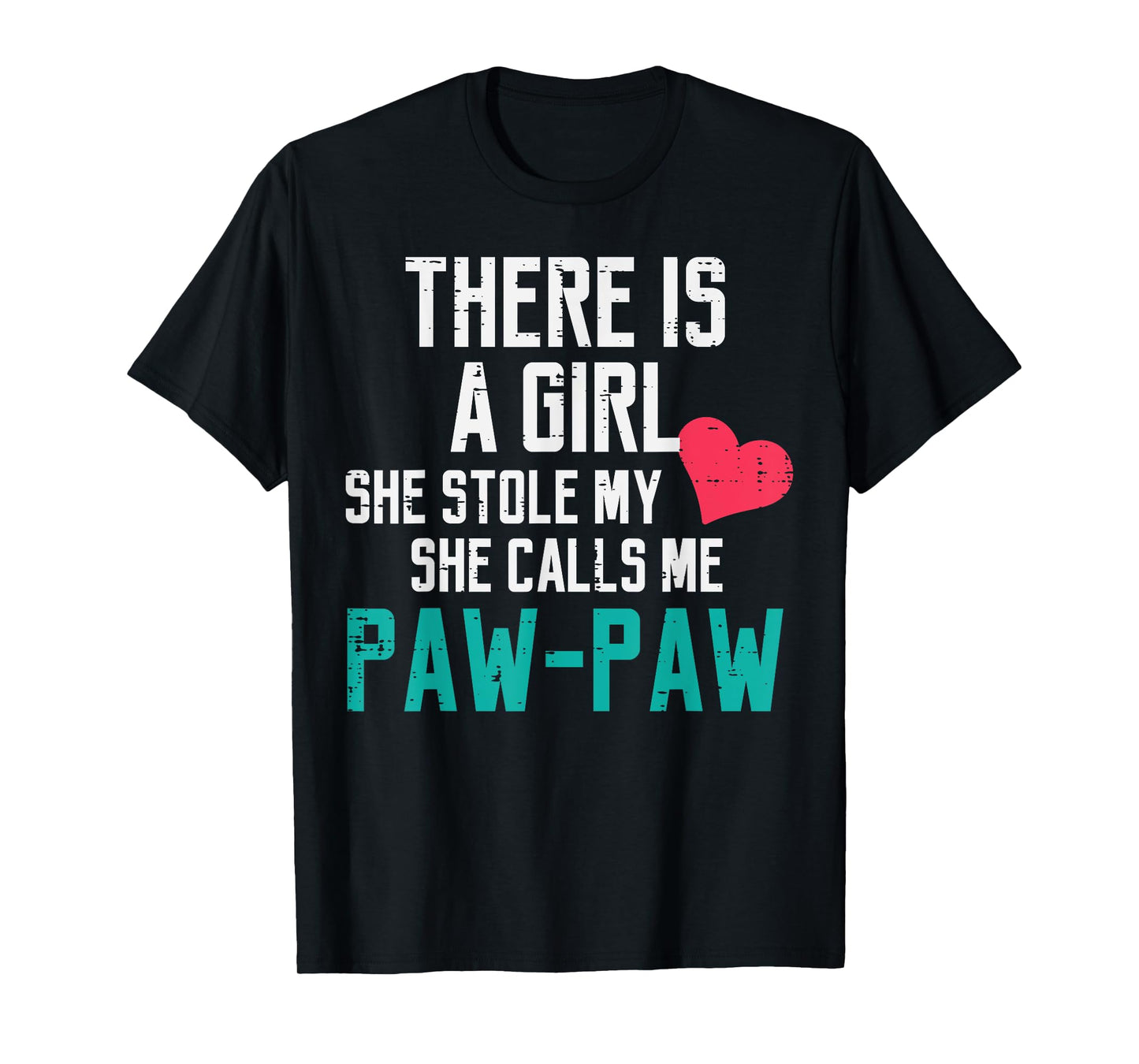 A Girl Stole My Heart Calls Me Paw Paw Fathers Day Grandpa T-Shirt