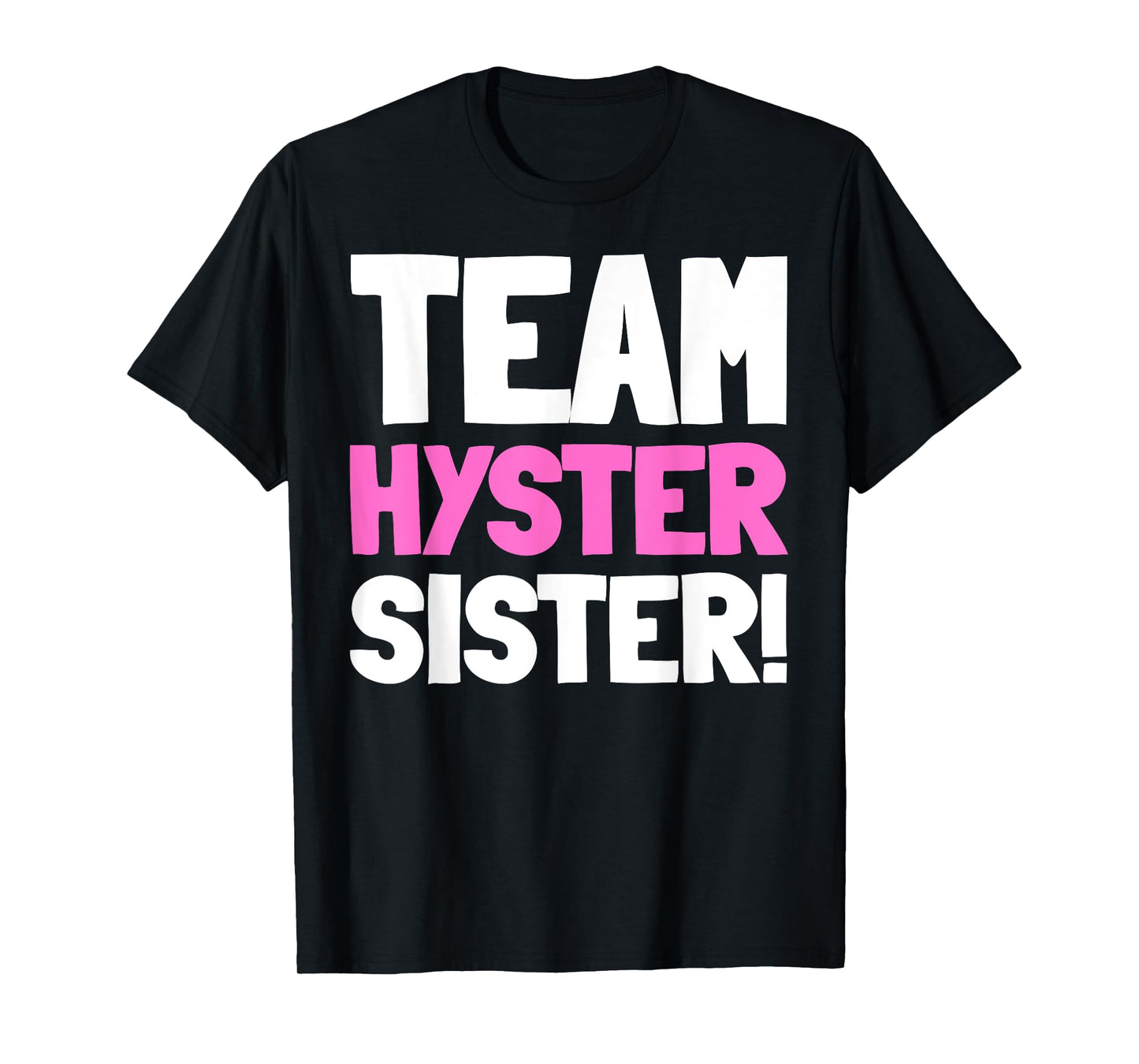 Team Hyster Sister - Funny Hysterectomy T-Shirt