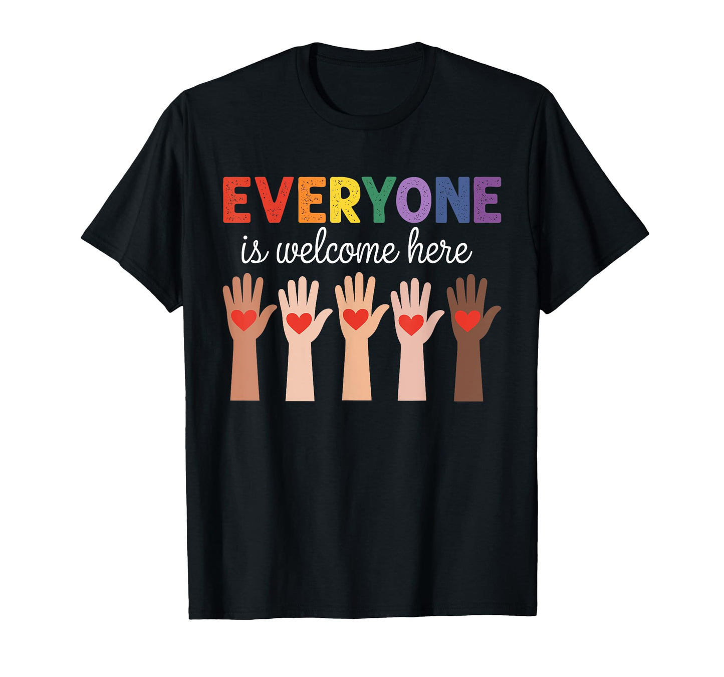 Everyone Is Welcome Here Funny Teacher Quote Womens Mens T-Shirt
