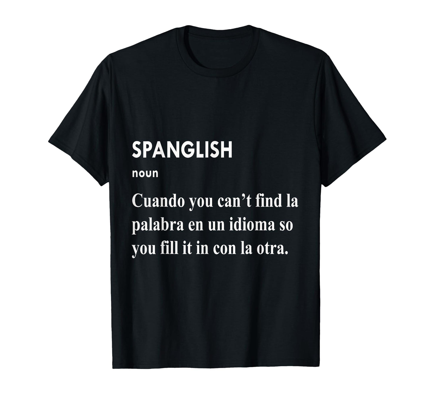 Spanglish Cuando You Can't Find La Palabra En Un Idioma T-Shirt