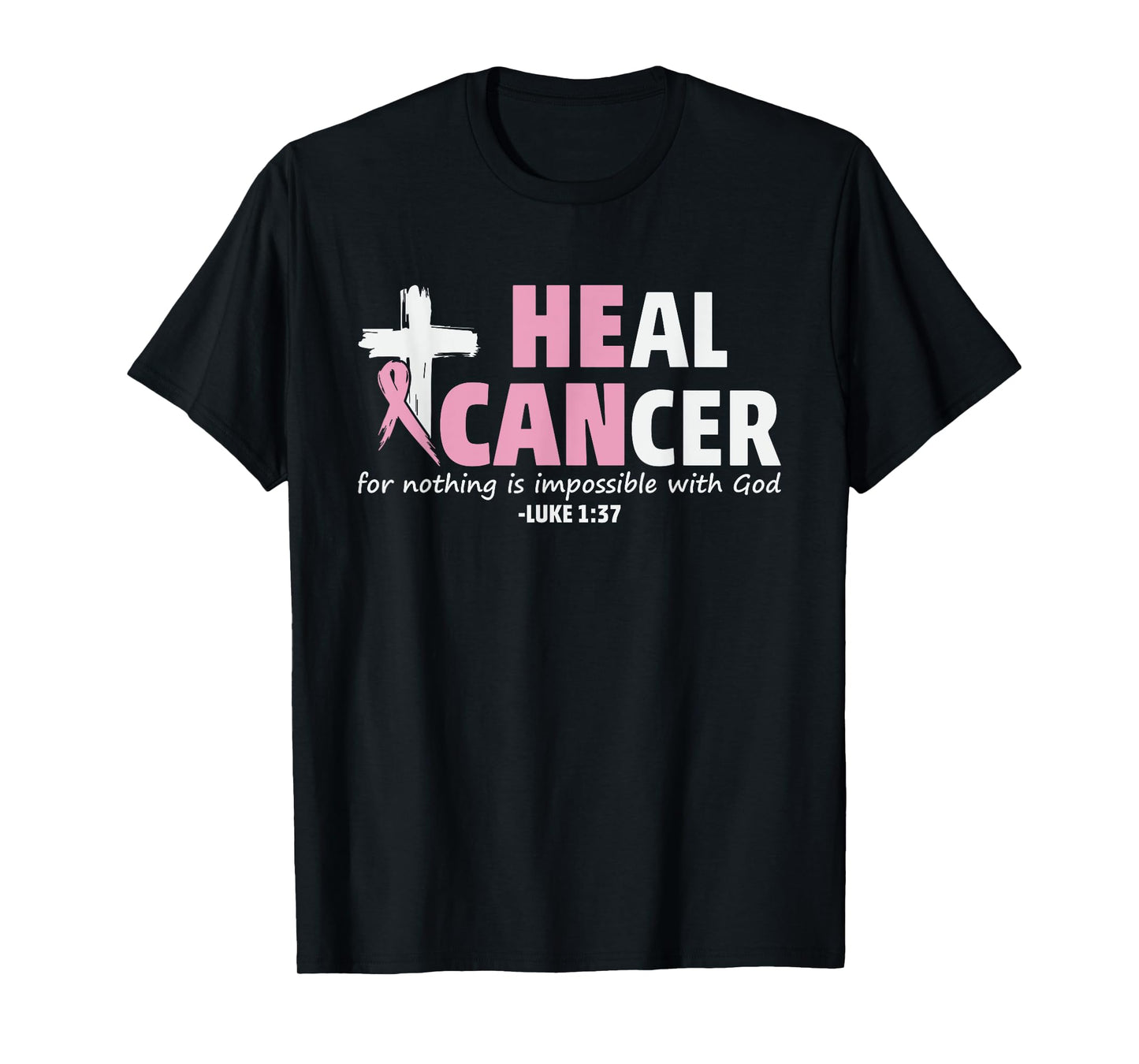 HE Can Heal Cancer Breast Cancer Awareness T-Shirt