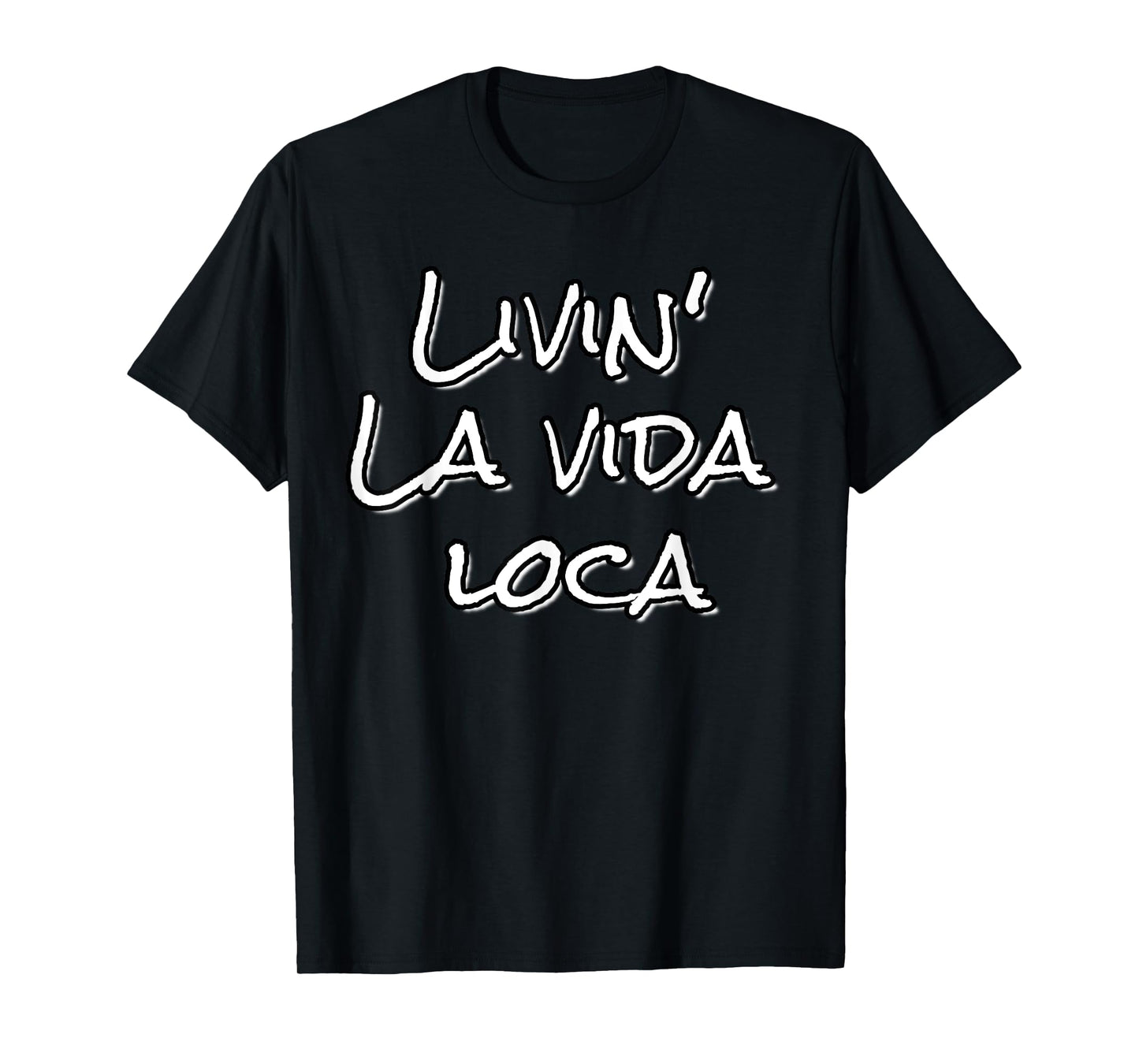 Livin' La vida loca T-shirt T-Shirt