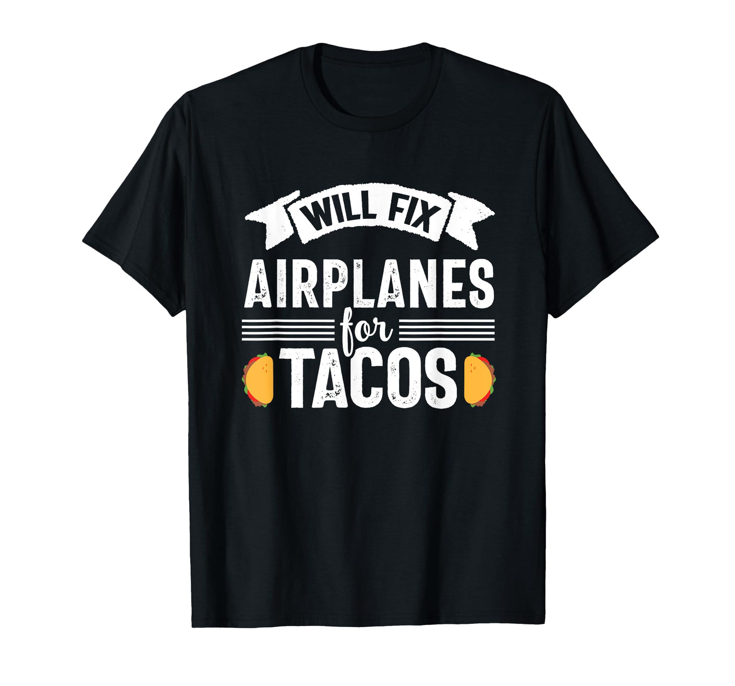 Fix Airplanes for Tacos Airplane Aircraft Mechanic Men T-Shirt