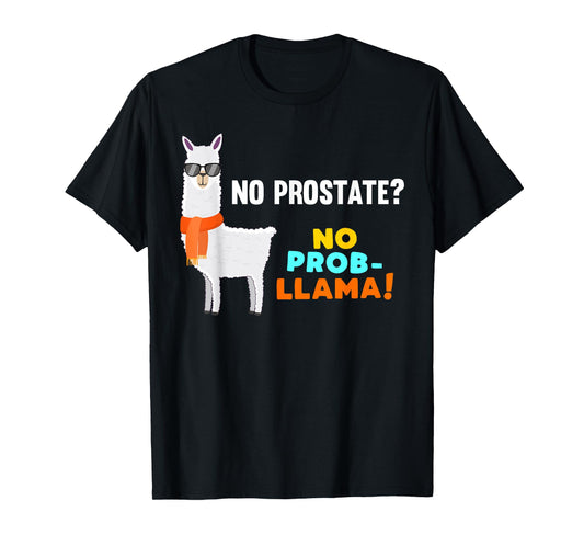 No Prob-Llama Prostate Removal Surgery Survivor Recovery T-Shirt