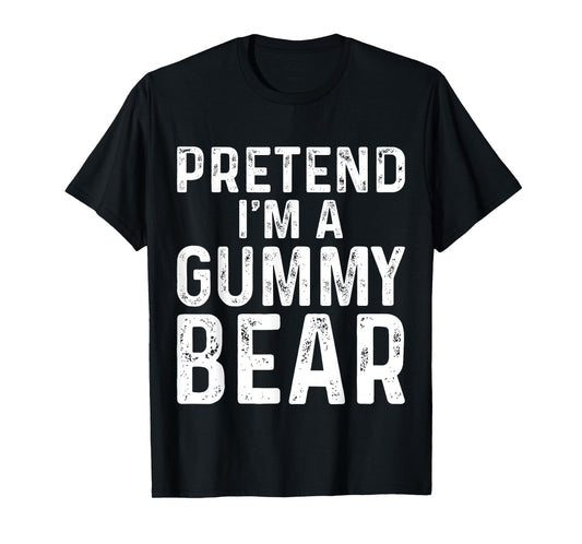 Pretend I'm A Gummy Bear Halloween Costume T-Shirt