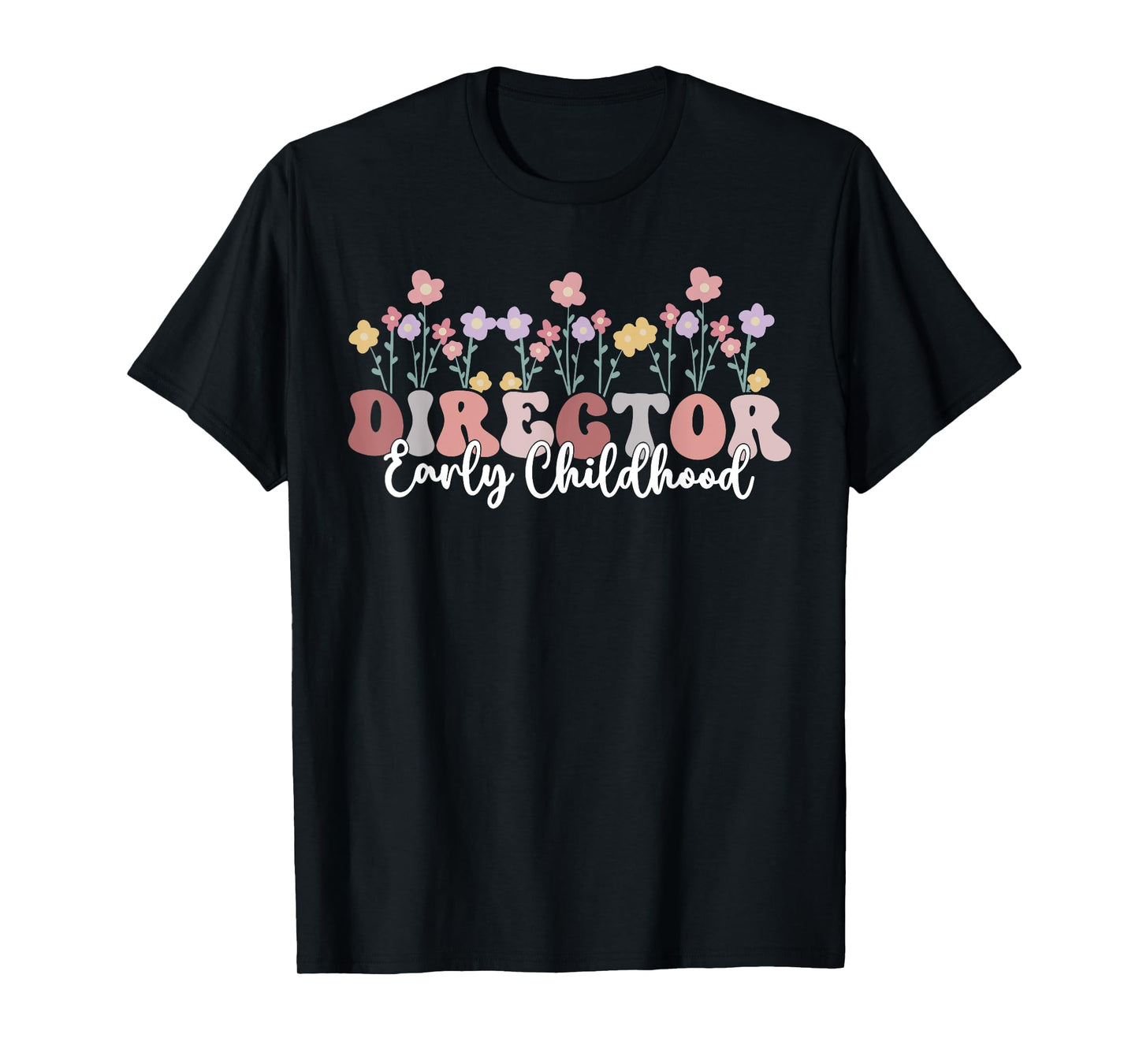 Retro Floral Early Childhood Director Daycare Appreciation T-Shirt