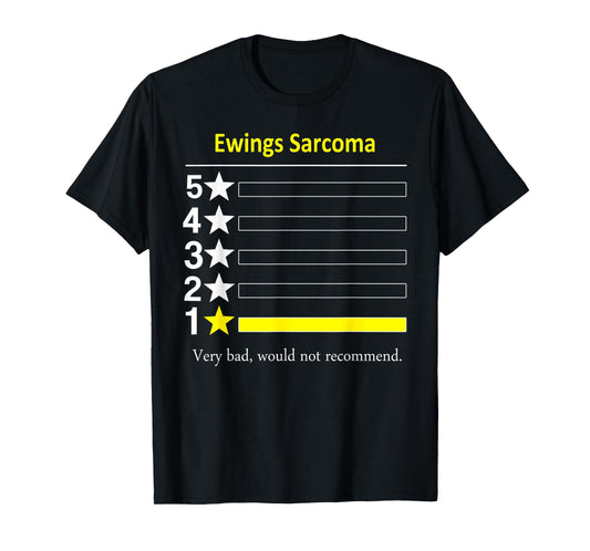 Ewings Sarcoma Very bad, would not recommend. T-Shirt