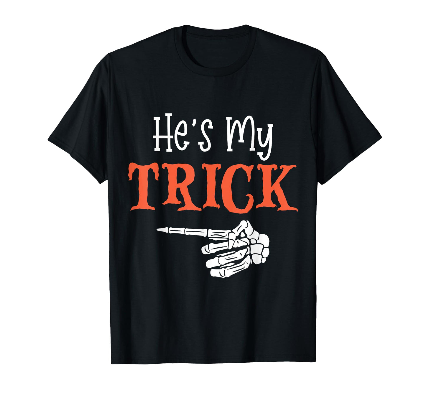 He's My Trick Funny Halloween Matching Couple Girlfriend T-Shirt