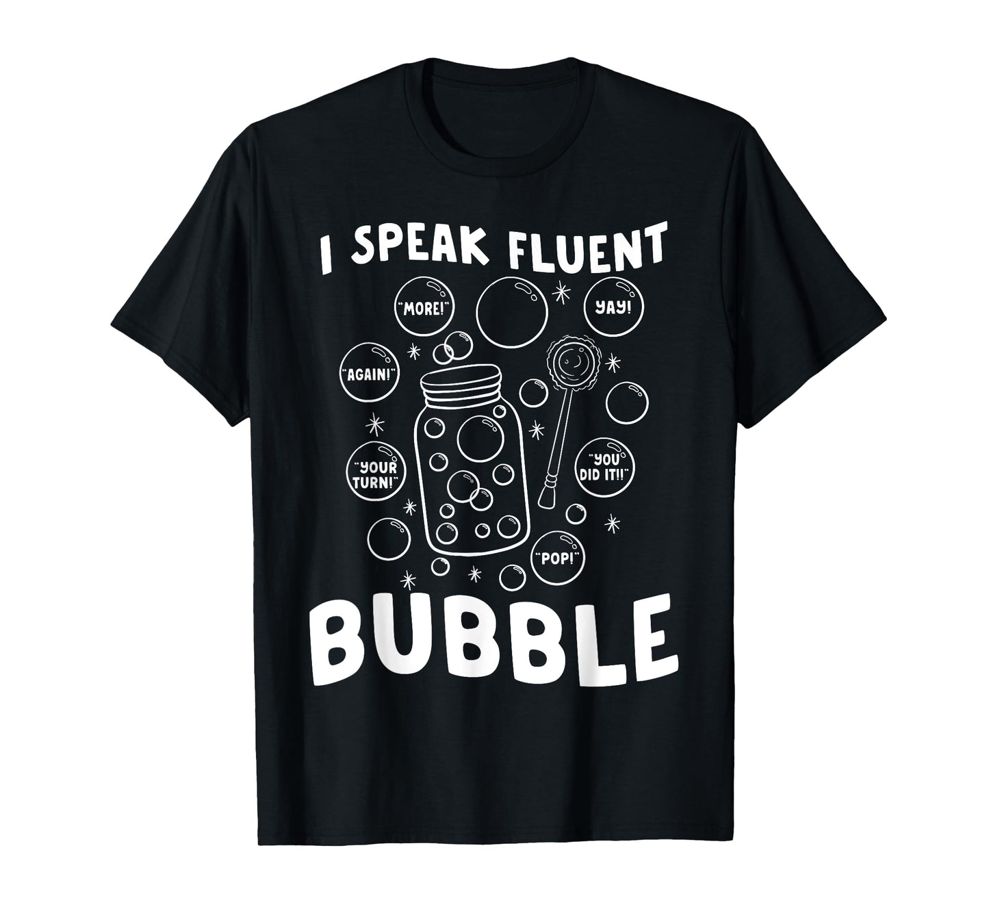 Speech Language Pathologist Speak Fluent Bubble SLP Therapy T-Shirt