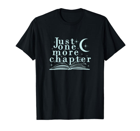 Just One More Chapter, Love Books men, Women Gift Tee T-Shirt