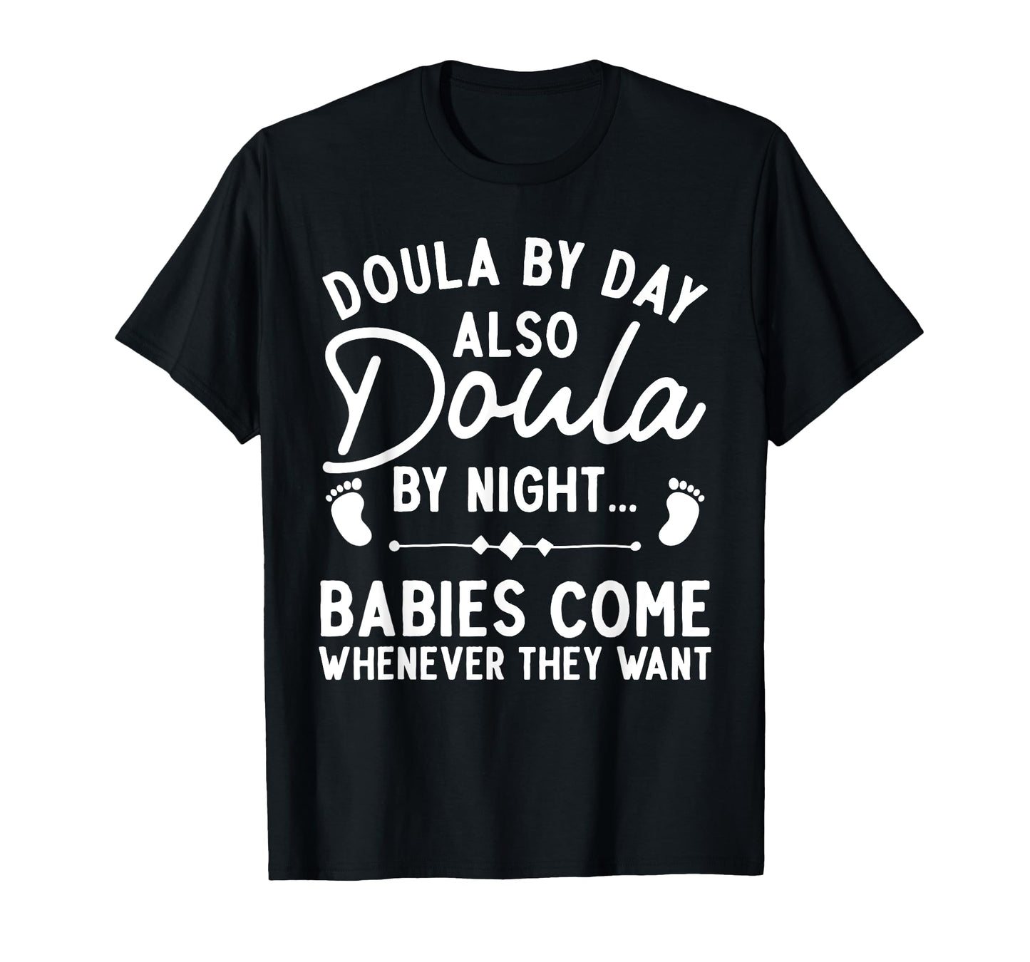 Doula Art For Women Girl Labor & Delivery Birth Worker Doula T-Shirt