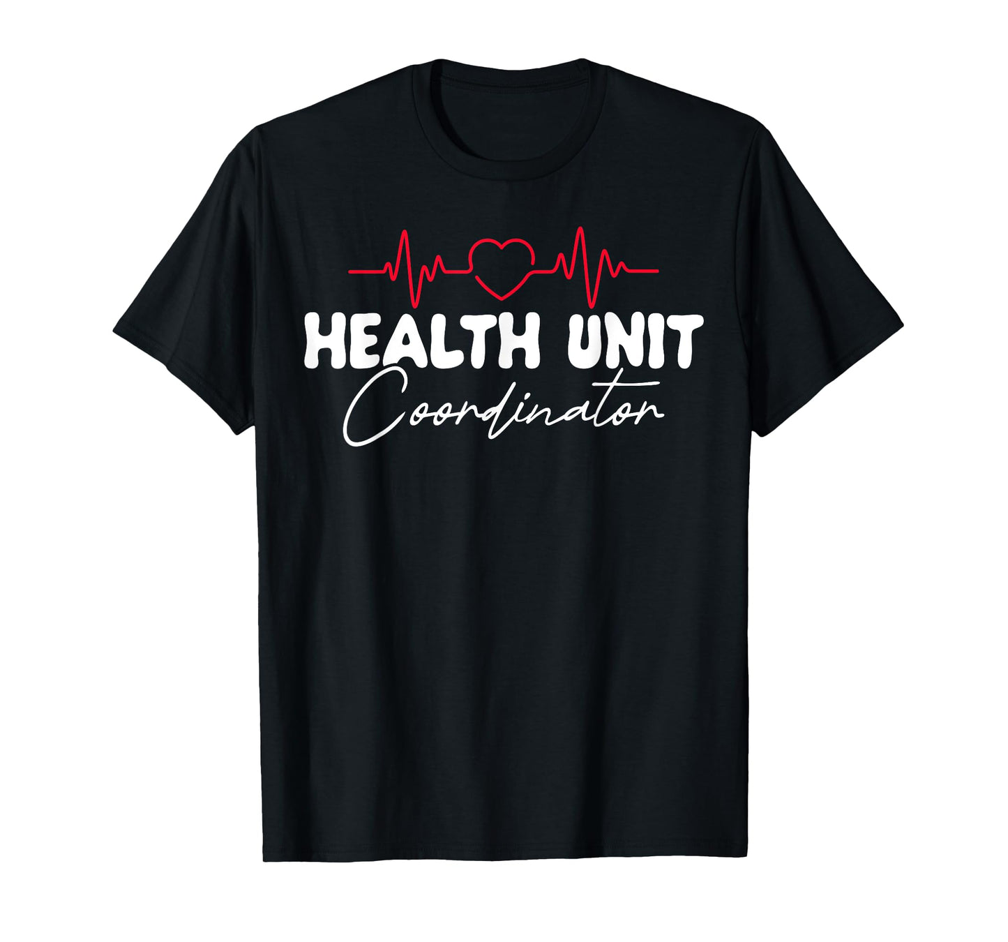 Cute Health Unit Coordinator Appreciation Heart T-Shirt