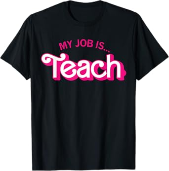 Funny Teacher Life My Job Is Teach T-Shirt