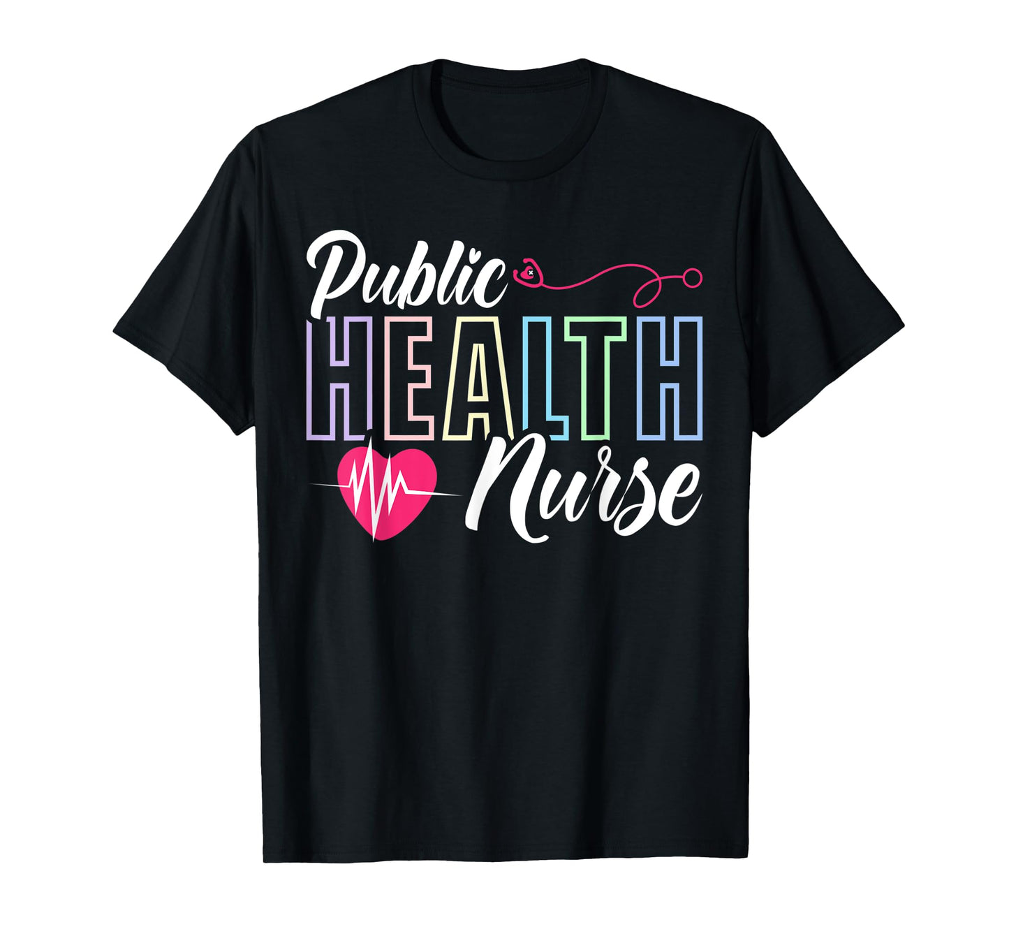 Public Health Nurse Love Stethoscope T-Shirt