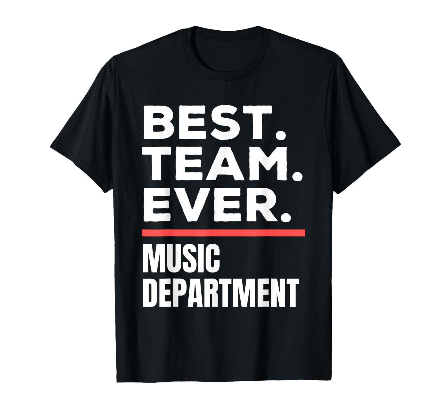 Best Team Ever School Teacher Music Department T-Shirt