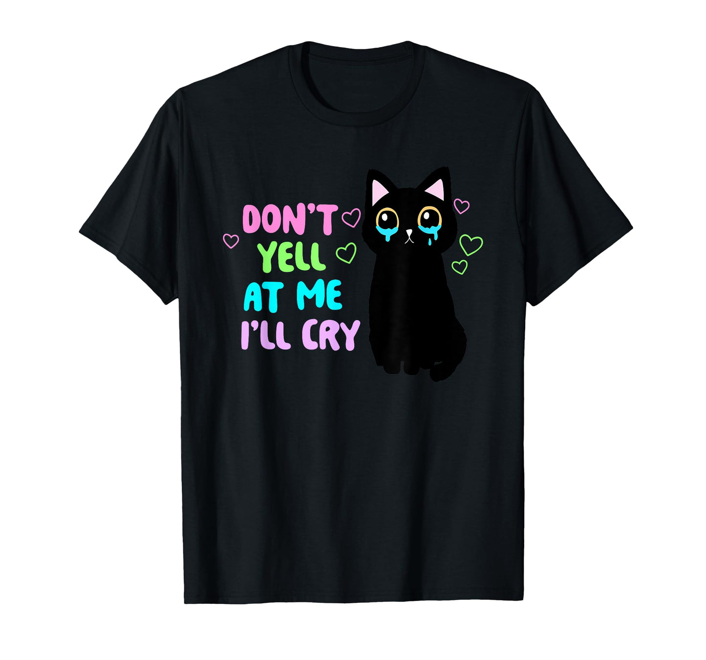 Don't Yell At Me I'll Cry Funny Cat Apparel T-Shirt for Men Women