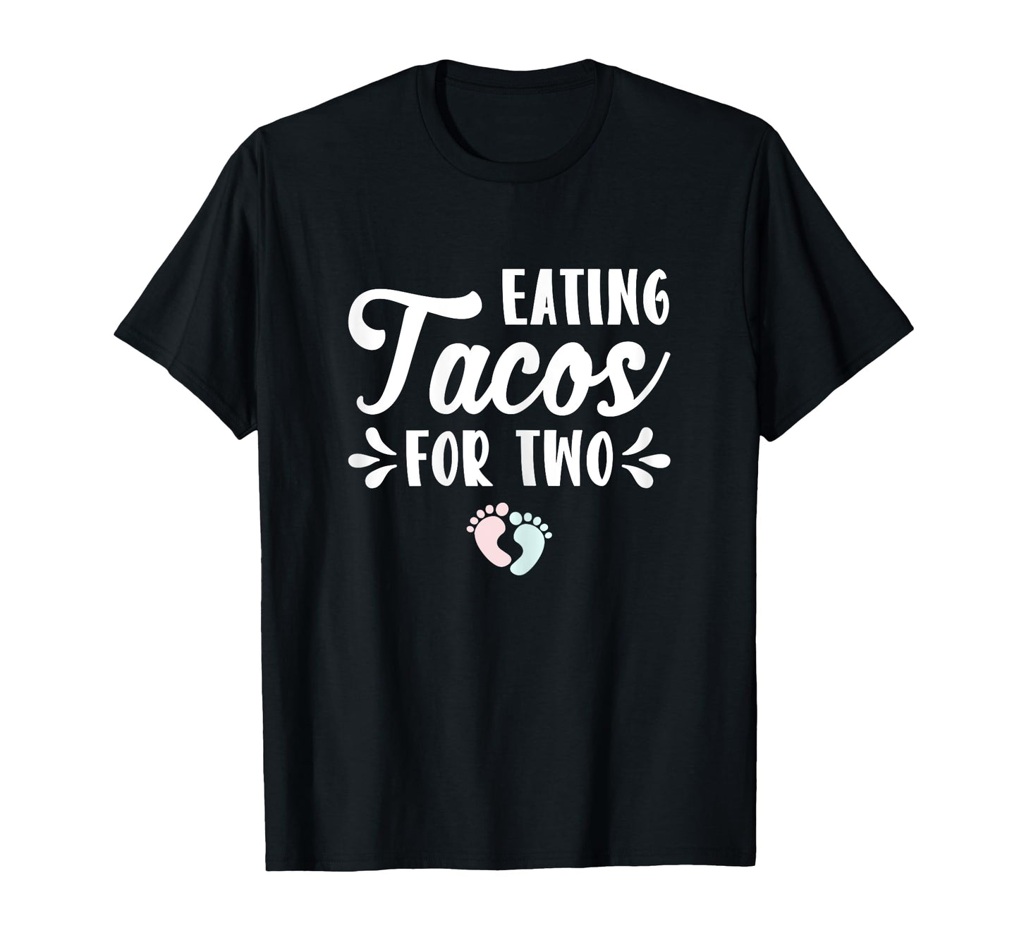 Eating Tacos For Two Pregnancy Announcement Mother Mom Gift T-Shirt