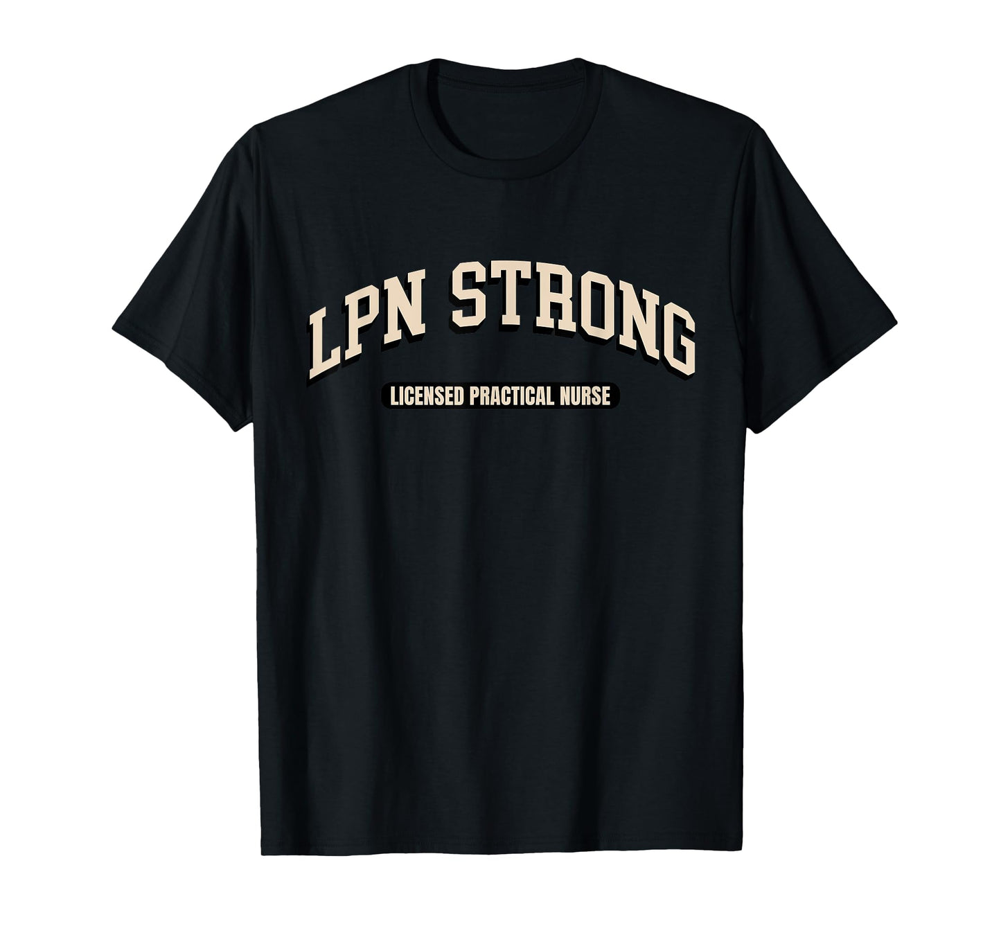 LPN Licensed Practical Nurse Strong Health Care Women T-Shirt