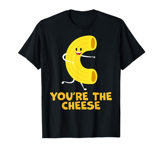 You're The Cheese to My Mac Funny Matching Couples His&Her T-Shirt