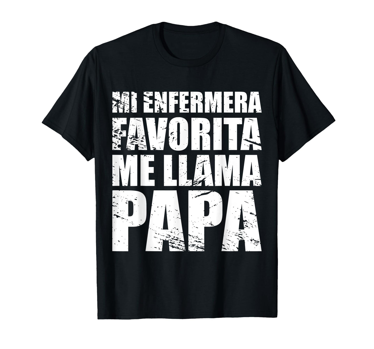 Mi Enfermera Favorita me llama Papa, Fathers day Shirt T-Shirt