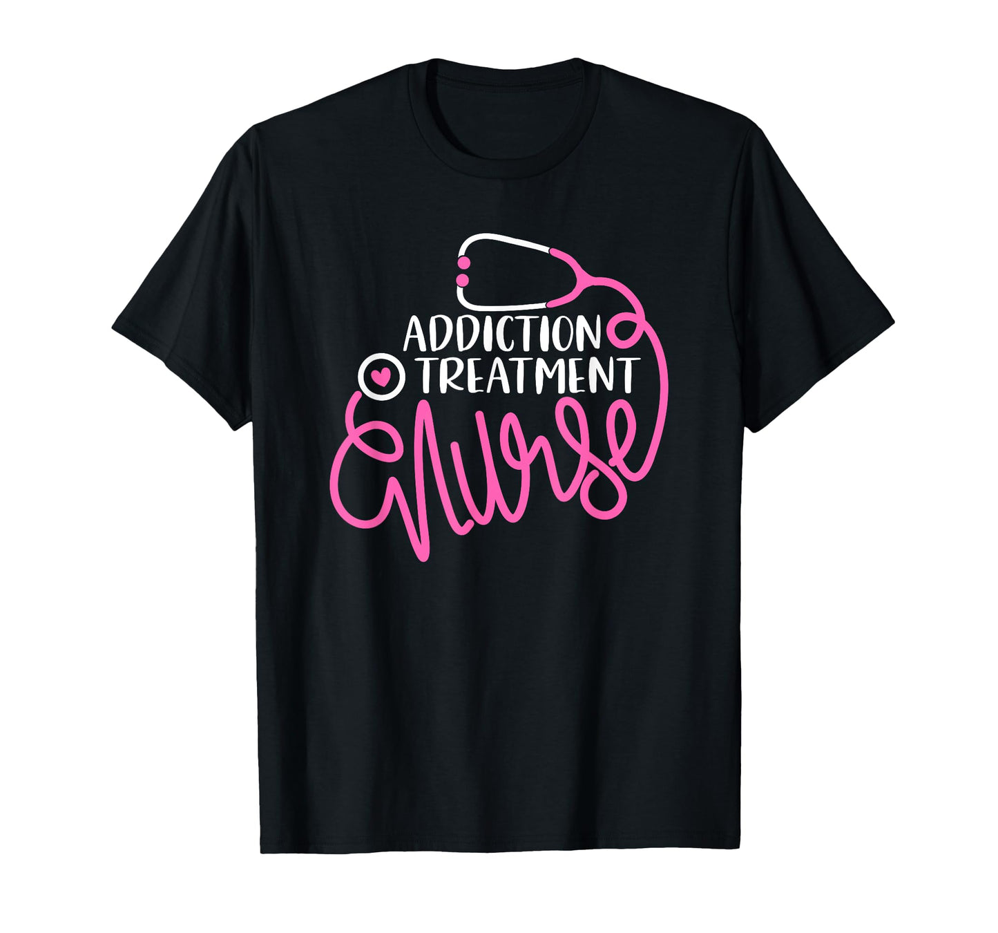 Addiction Treatment Nurse Substance Abuse Nursing Department T-Shirt