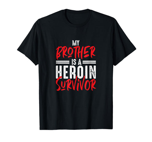 Heroin Survivor Recovery Gift Sober 12 Steps NA T-Shirt