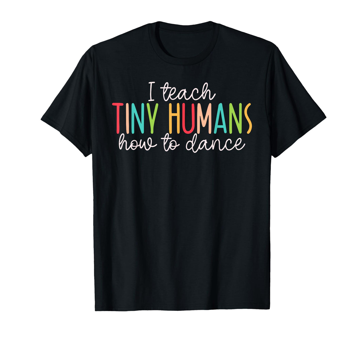 I Teach Tiny Humans How To Dance - Ballet Dance Teacher Kids T-Shirt