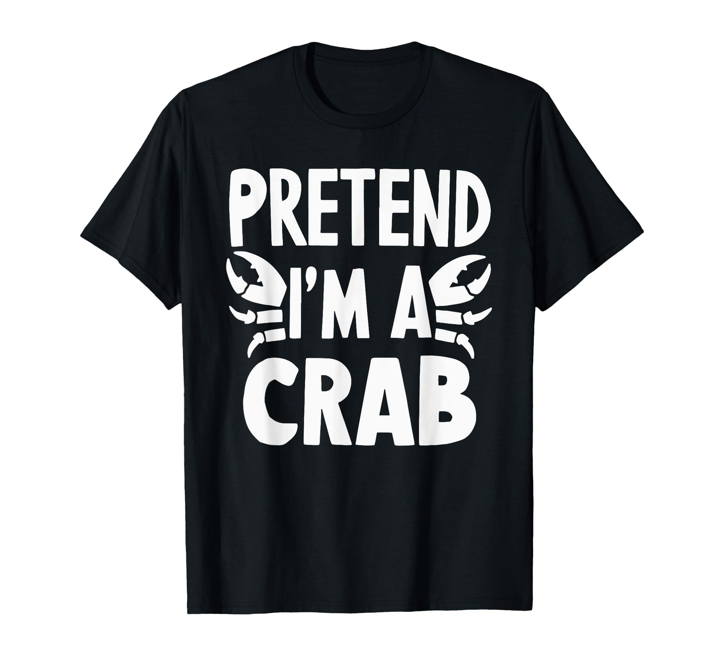 Pretend I'm A Crab T-Shirt