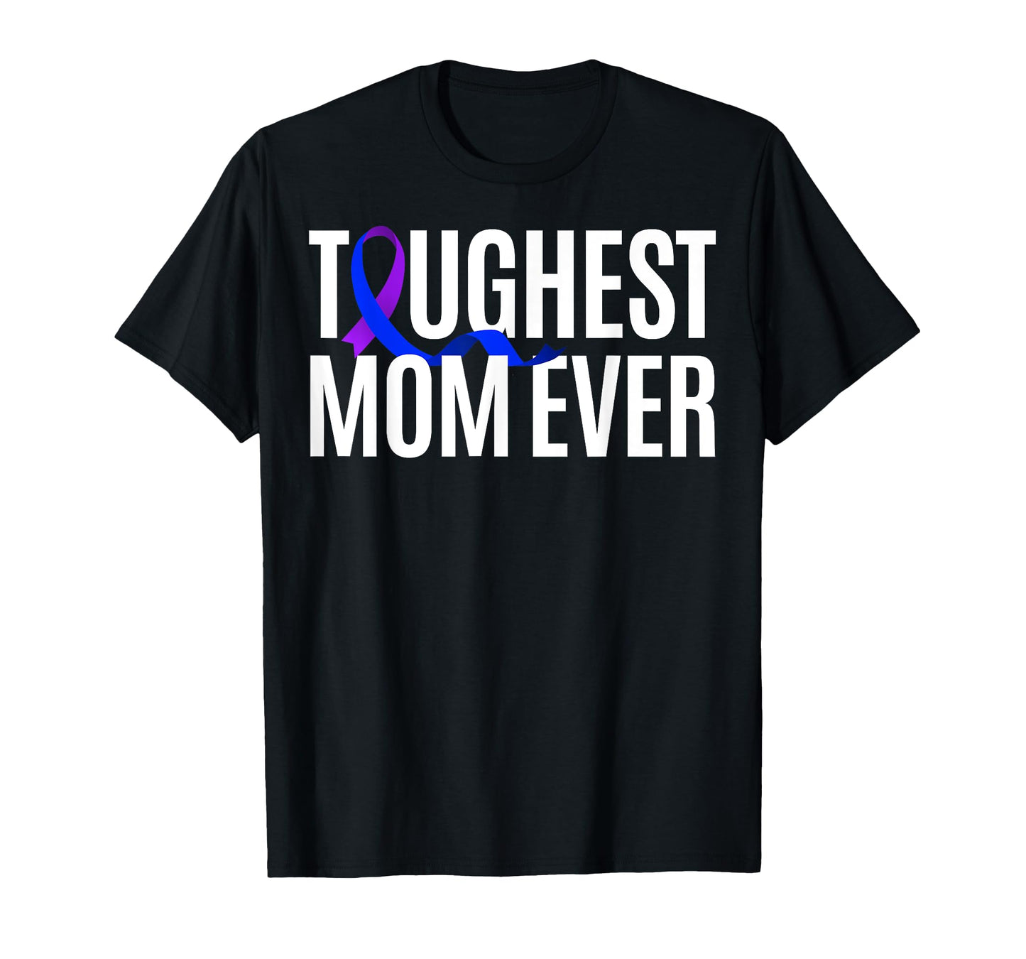 Toughest Mom Ever Rheumatoid Arthritis T-Shirt