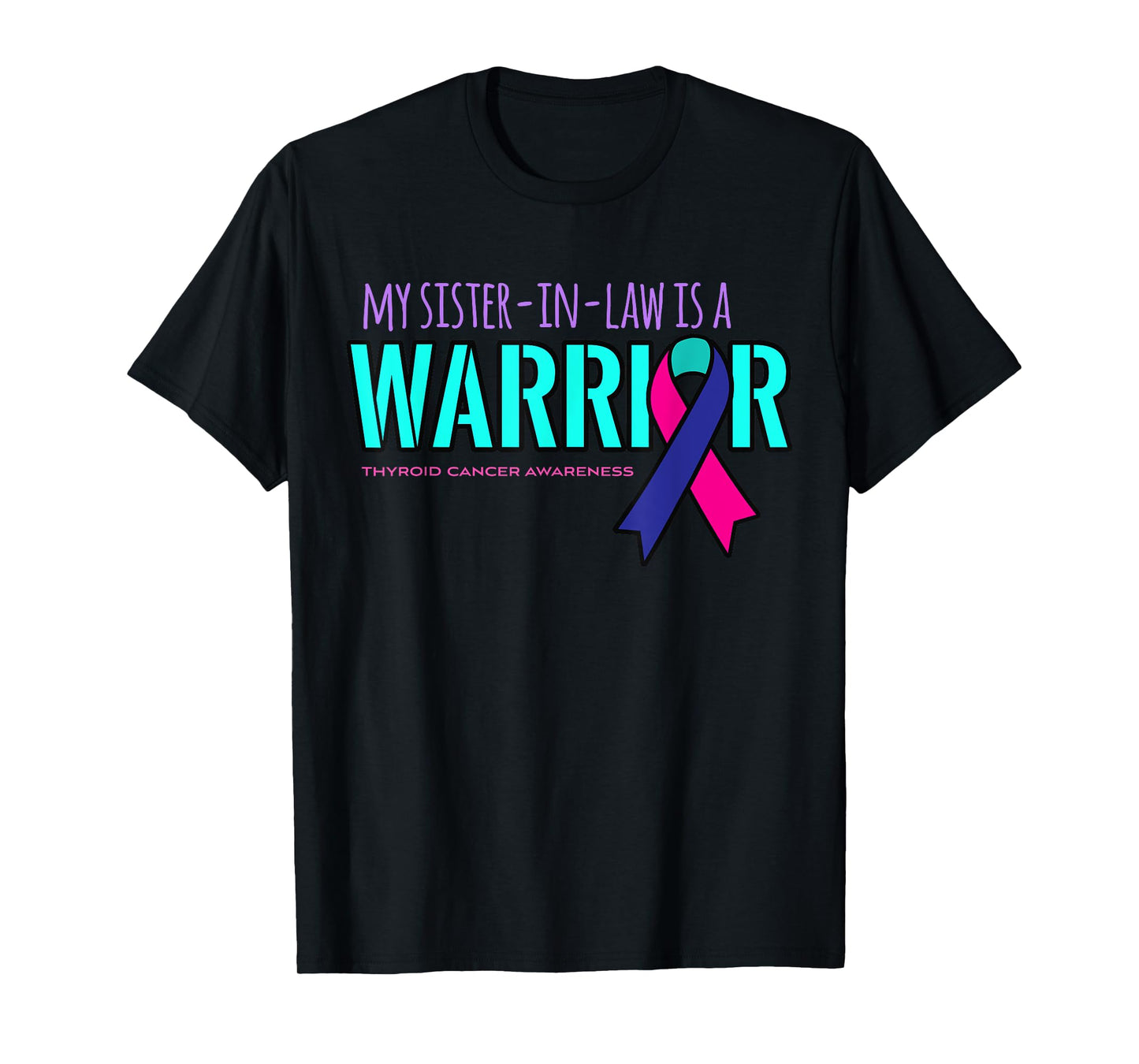 My Sister-in-law is a Warrior Thyroid Cancer Awareness Shirt T-Shirt