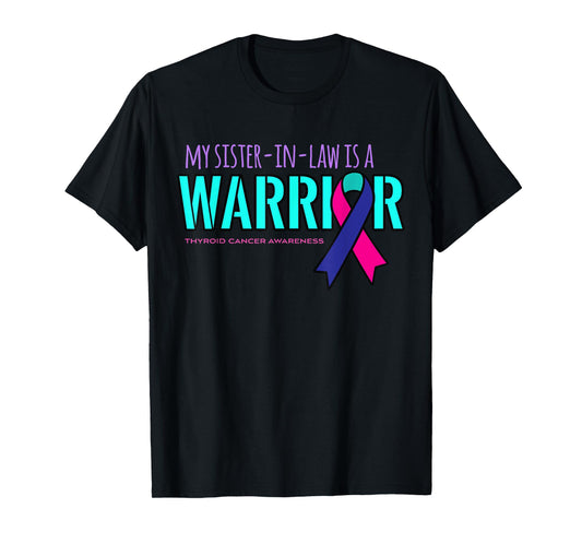 My Sister-in-law is a Warrior Thyroid Cancer Awareness Shirt T-Shirt