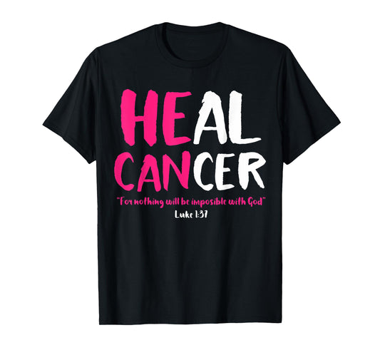 Breast Cancer Awareness Month He Can Heal Christian God Pink T-Shirt