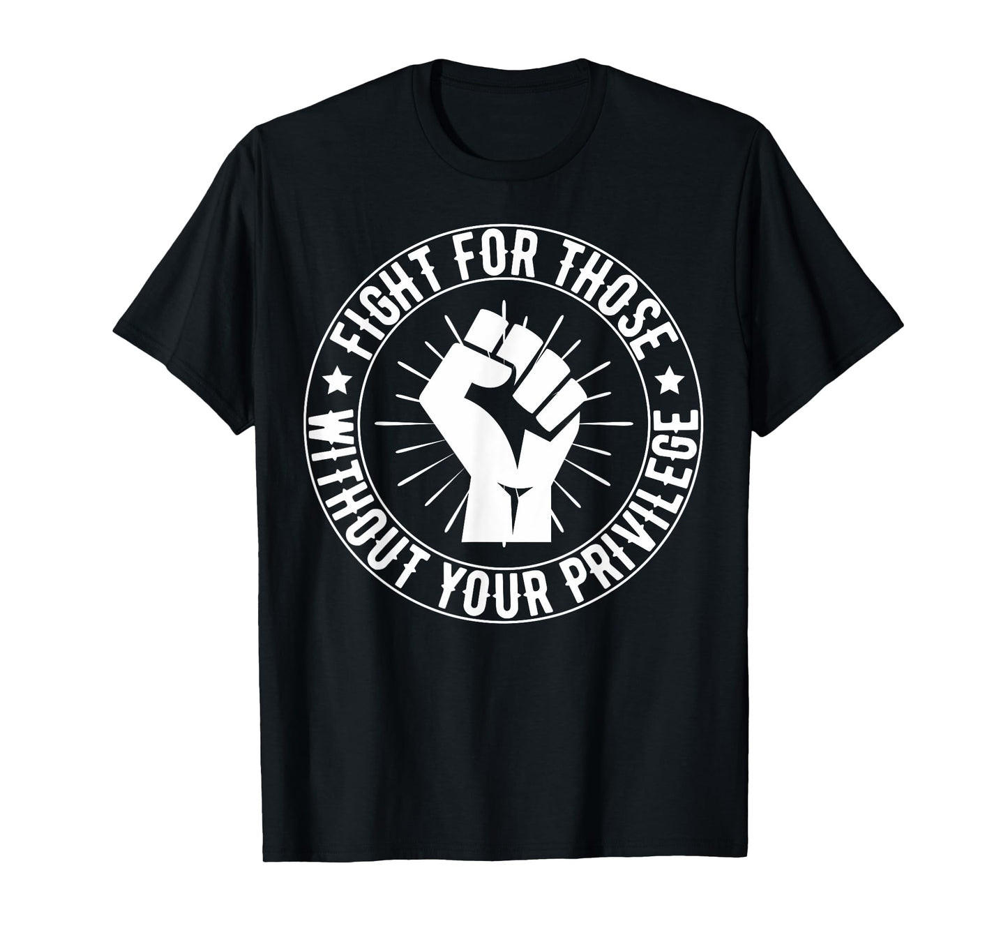 Fight For Those Without Your Privilege Cute Human Rights Day T-Shirt