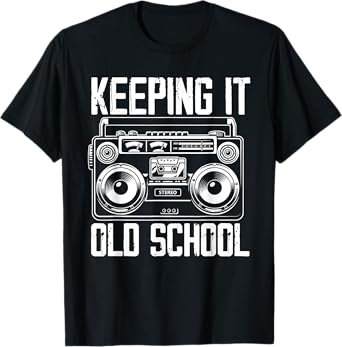 Keeping It Old School 80s 90s Music Lover Funny Hip-Hop T-Shirt