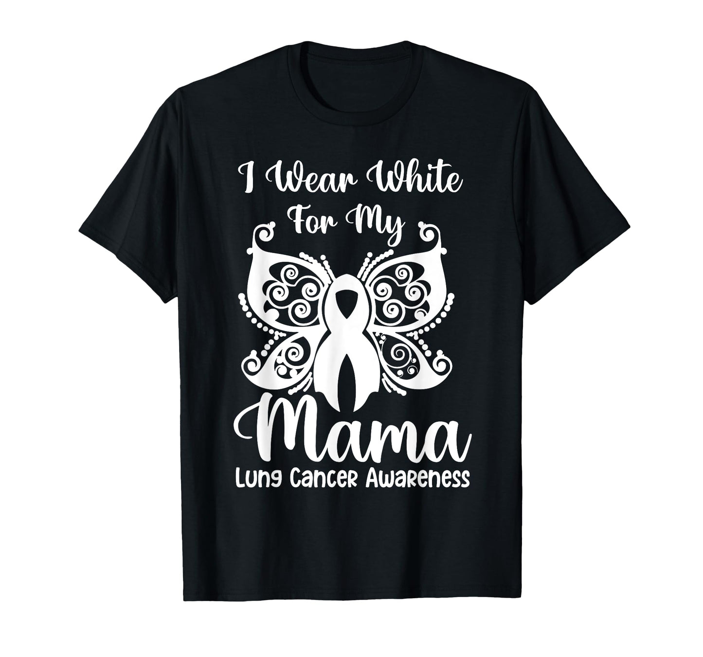 I Wear White For My Mama Lung Cancer Awareness Butterfly T-Shirt