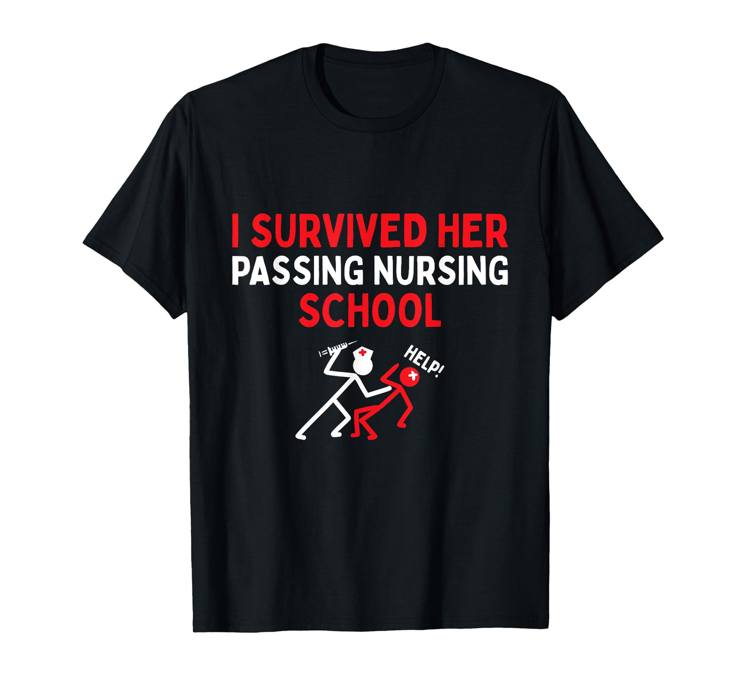 I Survived Her Passing Nursing School Graduate Nurse T-Shirt
